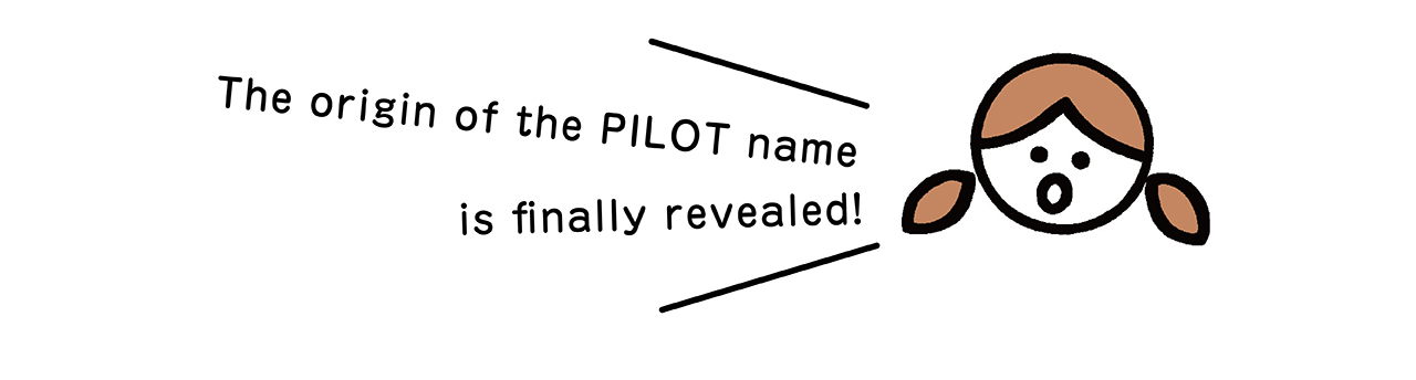 The origin of the PILOT name is finally revealed!